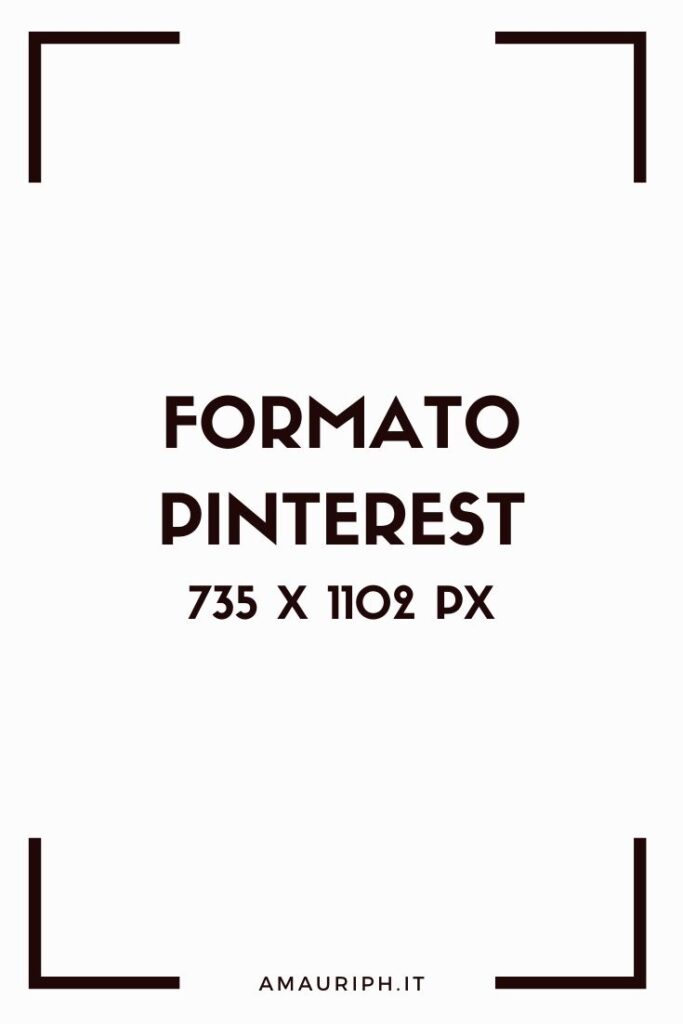 dimensioni formato pinterest 735x1102px