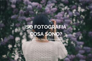 ISO fotografia cosa sono, sensibilità ISO