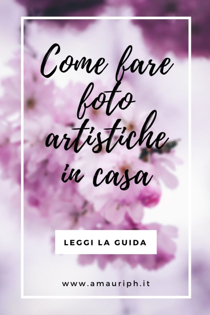 come fare foto artistiche in casa