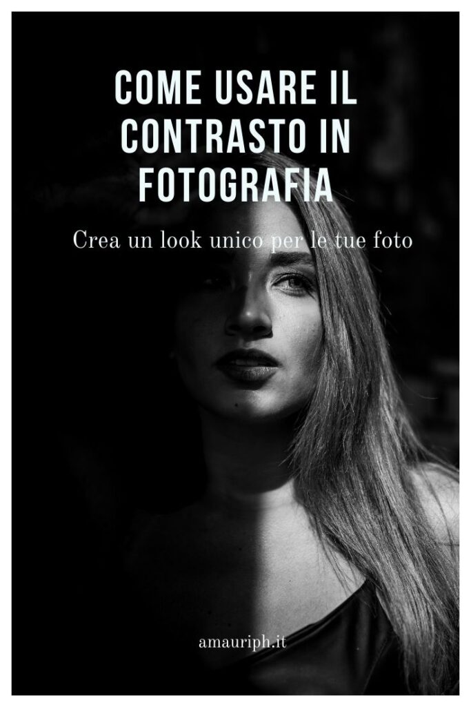 come usare il contrasto in fotografia - dai un look unico alle tue immagini