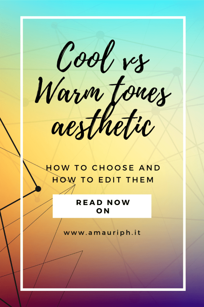 cool vs warm tones which to choose and how to edit them amauriph introductory guide
