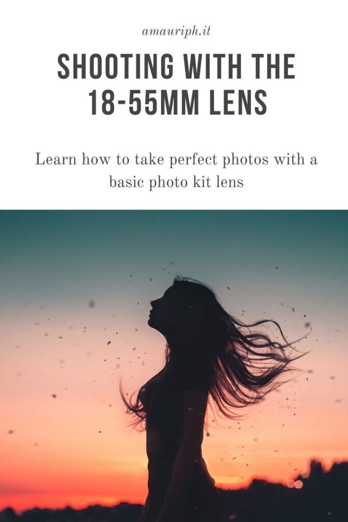 shooting with the 18-55mm lens. How to take better picture with a basic lens