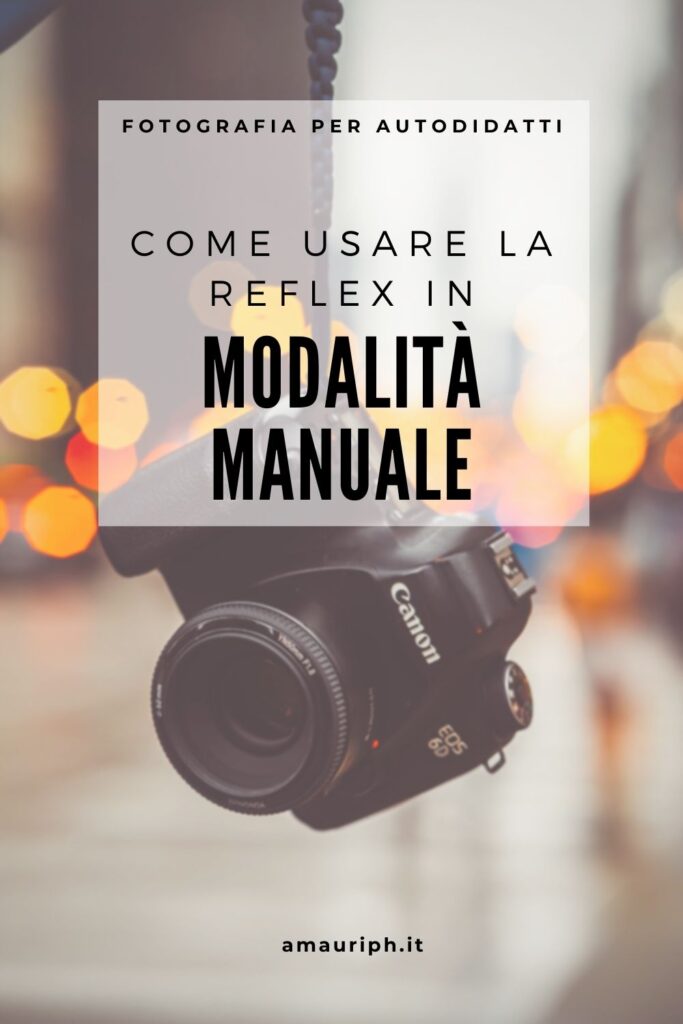 come-usare-la-reflex-in-modalita-manuale